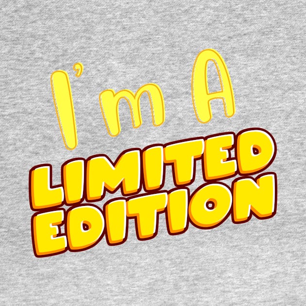 I`m A limited edition by Lifestyle T-shirts